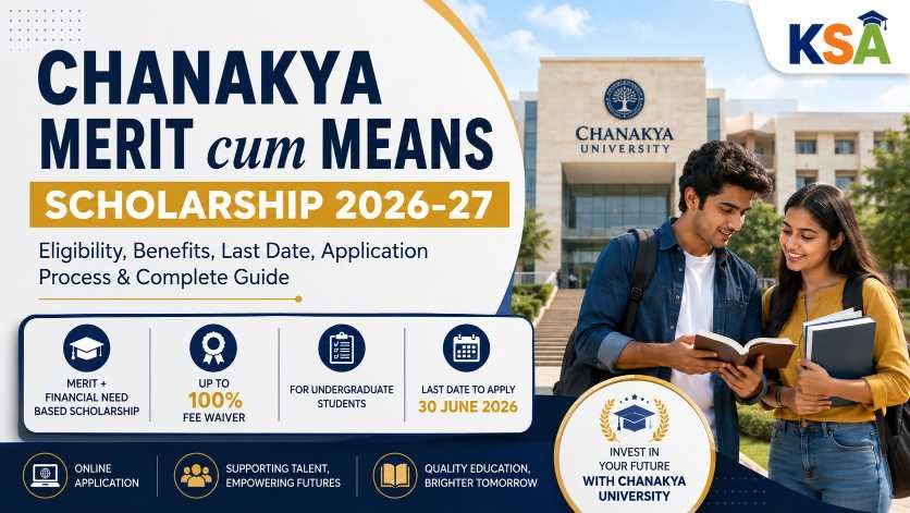 Chanakya Merit cum Means Scholarship 2026-27: Eligibility, Benefits, Last Date, Application Process & Complete Guide